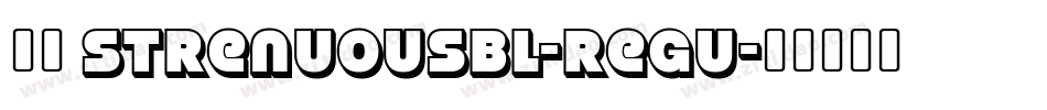 下载 StrenuousBl-Regu字体转换